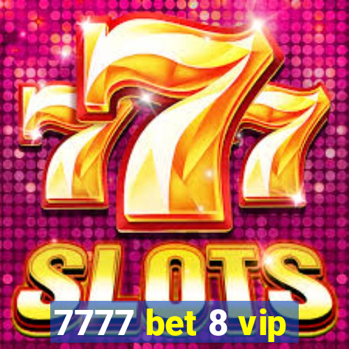 7777 bet 8 vip